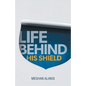 Life Behind His Shield: A Daughter's Life with Her Father, a Police Officer - Paperback