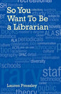 So You Want to Be a Librarian - Paperback
