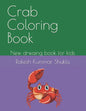 Crab Coloring Book: New drwaing book for kids - Paperback