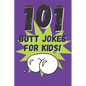 101 Butt Jokes for Kids! - Paperback