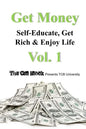 Get Money: Self-Educate, Get Rich & Enjoy Life, Vol. 1 - Paperback