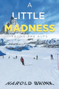 A Little Madness: Skiing the Alps - Paperback