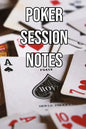Poker Session Notes: Log Sessions, Notes on Players, Tenancies, Rake, Tournaments - Paperback