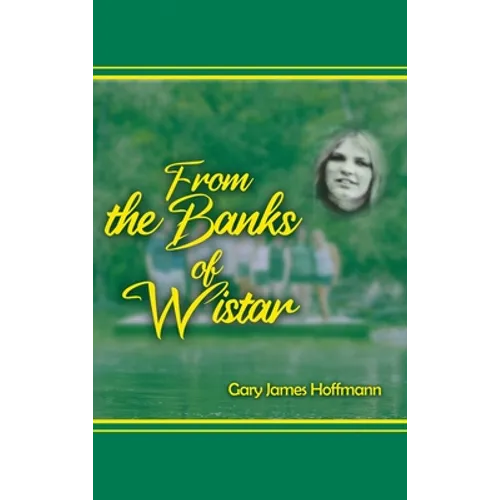 From the Banks of Wistar - Hardcover