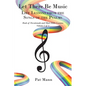 Let There Be Music: Life Lessons from the Songs of the Psalms Book of Devotionals and Short Bible Lessons, Volume 2 of 3 - Paperback