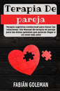 Terapia de Pareja: Terapia cognitiva-conductual para Sanar las relaciones. iUn Manual de terapia en pareja para las Almas gemelas que qui - Paperback