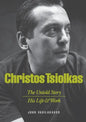 Christos Tsiolkas - The Untold Story: His Life and His Work - Paperback