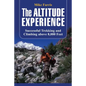 Altitude Experience: Successful Trekking and Climbing Above 8,000 Feet - Paperback