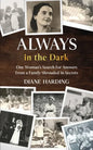 Always in the Dark: One Woman's Search for Answers from a Family Shrouded in Secrets - Paperback