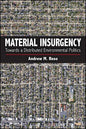 Material Insurgency: Towards a Distributed Environmental Politics - Paperback