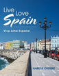 Live Love Spain: Vive Ama Espana - Paperback