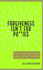 Forgiveness isn't for Pussies: No bulls**t advice on how to get past infidelity and save your relationship. (Without feeling like a crazy person.) - Paperback