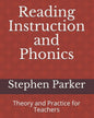 Reading Instruction and Phonics: Theory and Practice for Teachers - Paperback