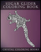 Sugar Glider Coloring Book For Adults: A Stress Relief Adult Coloring Book Containing 30 Pattern Coloring Pages - Paperback