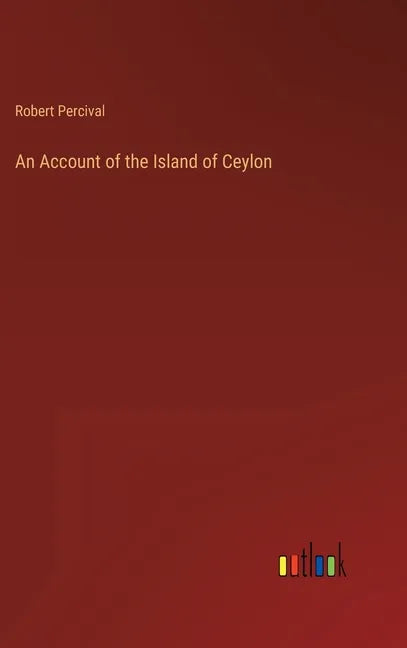 An Account of the Island of Ceylon - Hardcover