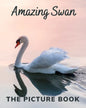 Amazing Swan: The Picture Book of Swan Great for Alzheimer's Patients and Seniors with Dementia. - Paperback