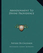 Abandonment to Divine Providence - Paperback