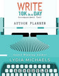 Write 10K in a Day Author Planner - Paperback