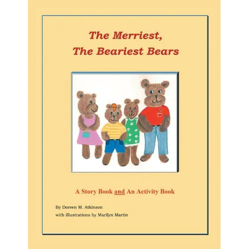 The Merriest, The Beariest Bears: A Story Book and an Activity Book - Paperback