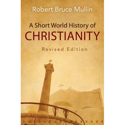 A Short World History of Christianity, Revised Edition - Paperback