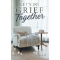Let's Do Grief Together - Hardcover