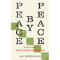 Peace by Peace: 99 Steps Toward Violence Prevention and De-Escalation - Paperback