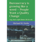 Bureaucracy is growing like a weed - People Want a Quality Change: Yup, that's right! Better life for all! - Paperback