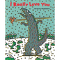 I Really Love You - Hardcover