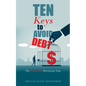 Ten Keys to Avoid Debt: The Devils Evil Borrowing Trap - Paperback