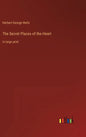 The Secret Places of the Heart: in large print - Hardcover