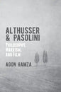 Althusser and Pasolini: Philosophy, Marxism, and Film - Hardcover