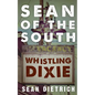 Sean of the South: Whistling Dixie - Paperback