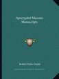 Apocryphal Masonic Manuscripts - Paperback