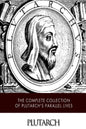 The Complete Collection of Plutarch's Parallel Lives - Paperback