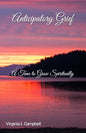 Anticipatory Grief: A Time to Grow Spiritually - Paperback