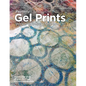 Painterly Gel Prints: Mono-printing plate how-to - Paperback