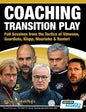 Coaching Transition Play - Full Sessions from the Tactics of Simeone, Guardiola, Klopp, Mourinho & Ranieri - Paperback