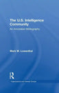 The U.S. Intelligence Community: An Annotated Bibliography - Paperback