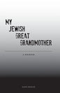 My Jewish Great Grandmother: Memoir - Paperback