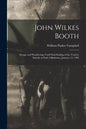 John Wilkes Booth: Escape and Wanderings Until Final Ending of the Trail by Suicide at Enid, Oklahoma, January 12, 1903 - Paperback