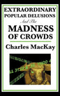 Extraordinary Popular Delusions and the Madness of Crowds - Hardcover