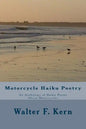 Motorcycle Haiku Poetry: An Anthology of Haiku Poems About Motorcycles - Paperback