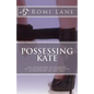 Possessing Kate: An adventure in bondage, an exploration of submission, a discovery of the self - Paperback
