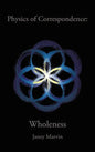 Physics of Correspondence Wholeness - Hardcover