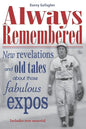 Always Remembered: New revelations and old tales about those fabulous Expos - Paperback