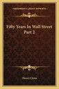 Fifty Years in Wall Street Part 2 - Paperback