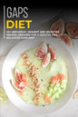 Gaps Diet: 40+ Breakfast, Dessert and Smoothie Recipes designed for a healthy and balanced GAPS diet - Paperback