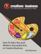 The Artist's Business and Marketing ToolBox: How to Start, Run and Market a Successful Arts or Creative Business - Paperback
