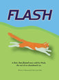 Flash: A lost, but found story told by Flash, the son of an abandoned cat. - Hardcover