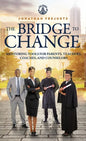 The Bridge to Change: Mentoring Tools for Parents, Teachers, Coaches, and Counselors: Mentoring Tools for Parents, Teachers, Coaches, and Counselors - Hardcover